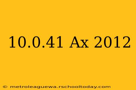 10.0.41 Ax 2012