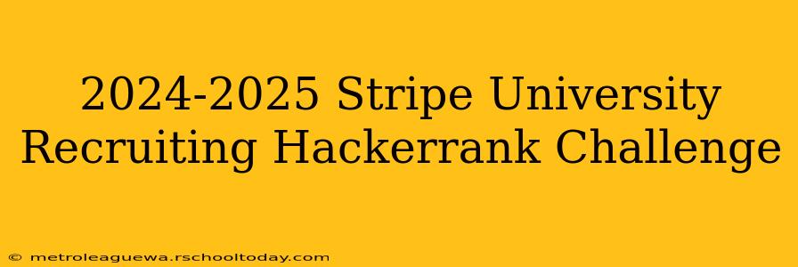 2024-2025 Stripe University Recruiting Hackerrank Challenge