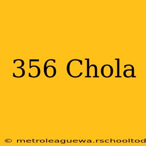 356 Chola