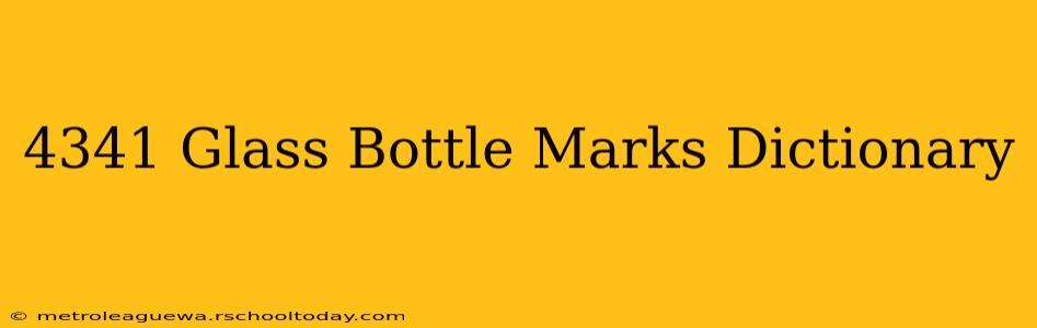 4341 Glass Bottle Marks Dictionary