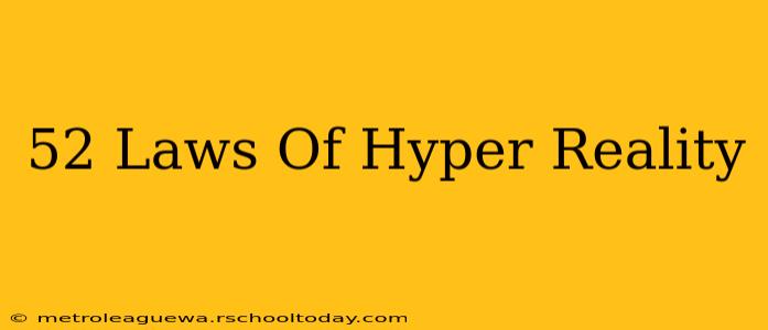 52 Laws Of Hyper Reality