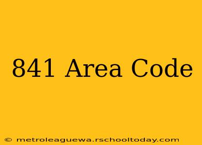 841 Area Code