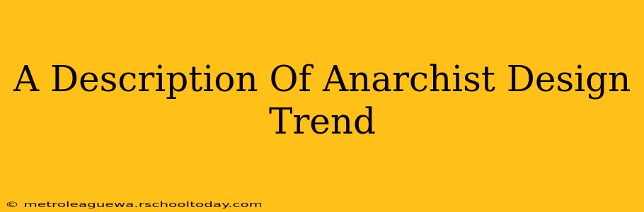 A Description Of Anarchist Design Trend