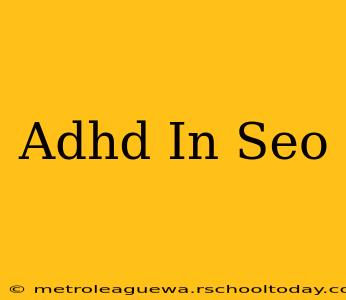 Adhd In Seo