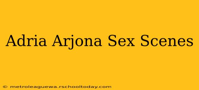 Adria Arjona Sex Scenes