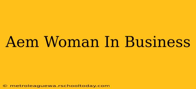 Aem Woman In Business