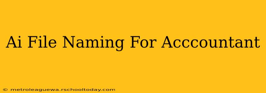 Ai File Naming For Acccountant