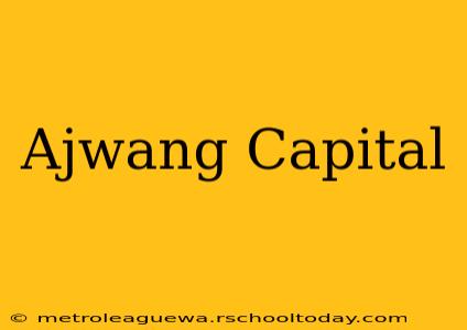 Ajwang Capital