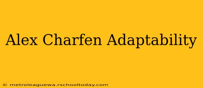 Alex Charfen Adaptability