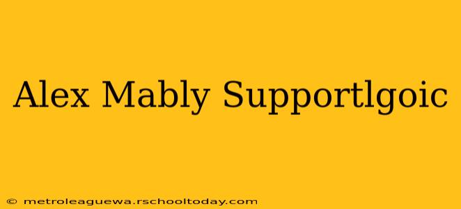 Alex Mably Supportlgoic