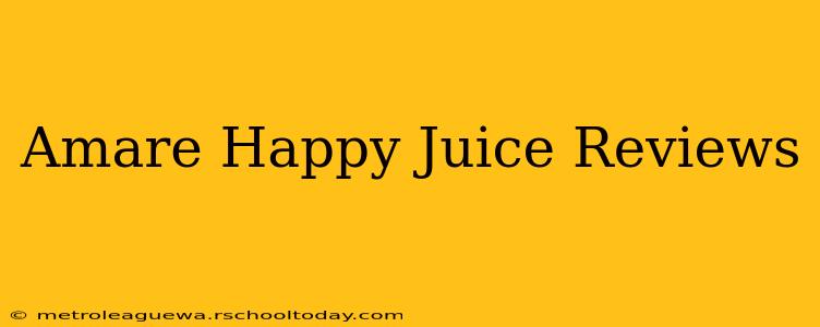 Amare Happy Juice Reviews