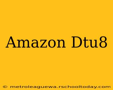 Amazon Dtu8