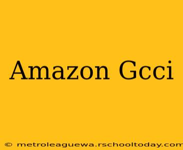 Amazon Gcci