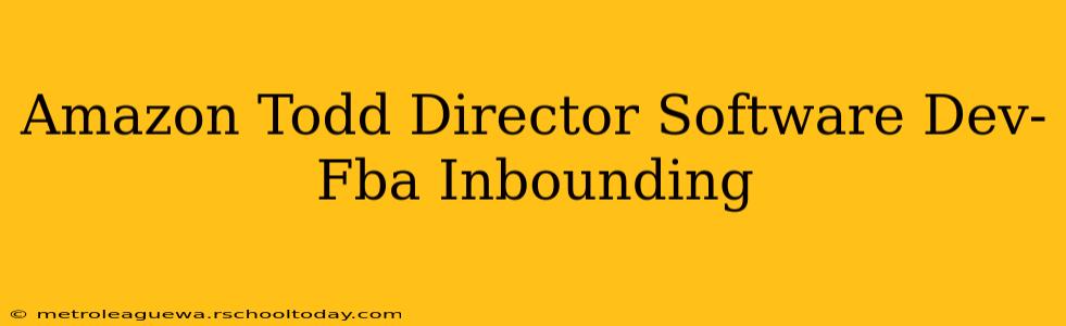 Amazon Todd Director Software Dev- Fba Inbounding