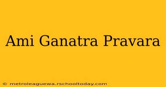 Ami Ganatra Pravara