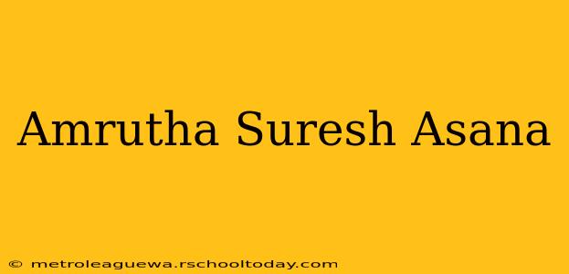 Amrutha Suresh Asana