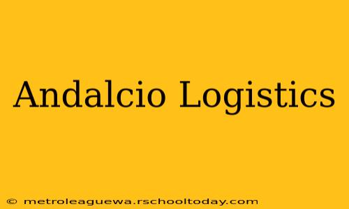 Andalcio Logistics