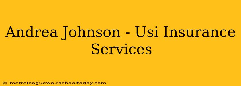 Andrea Johnson - Usi Insurance Services