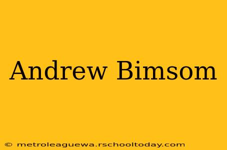 Andrew Bimsom