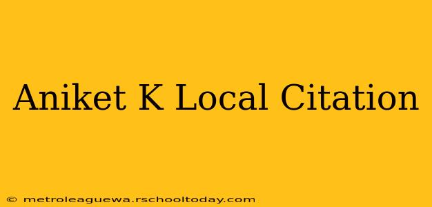 Aniket K Local Citation