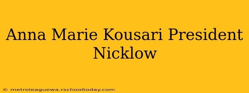 Anna Marie Kousari President Nicklow