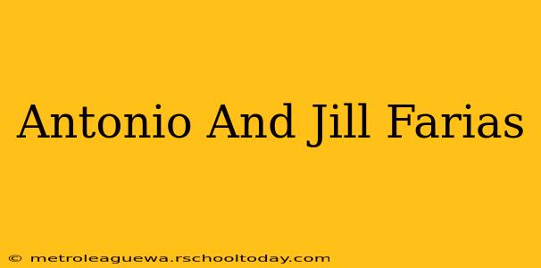 Antonio And Jill Farias