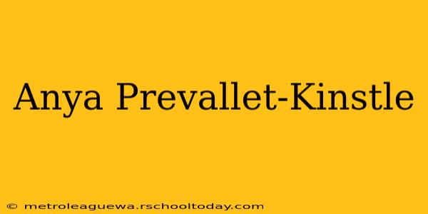 Anya Prevallet-Kinstle