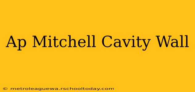 Ap Mitchell Cavity Wall