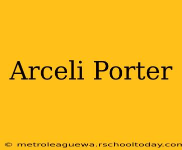 Arceli Porter