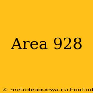 Area 928