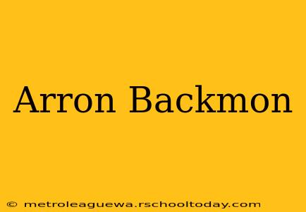 Arron Backmon