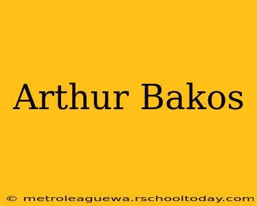 Arthur Bakos