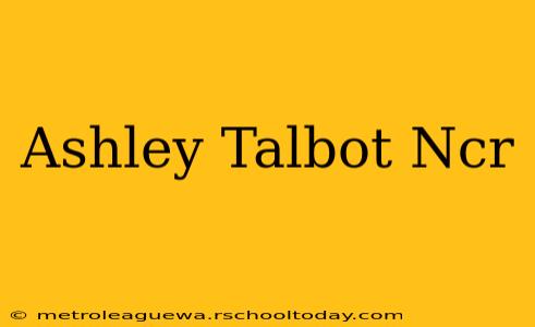 Ashley Talbot Ncr