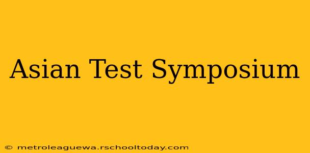 Asian Test Symposium