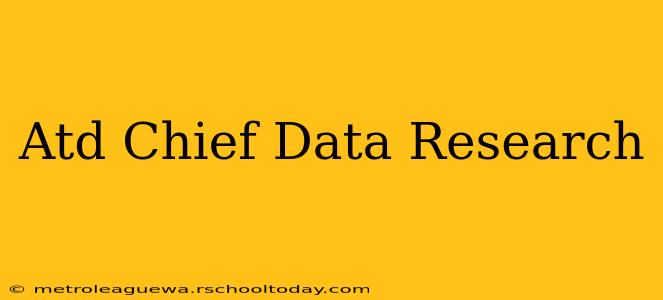 Atd Chief Data Research