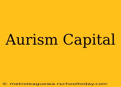 Aurism Capital