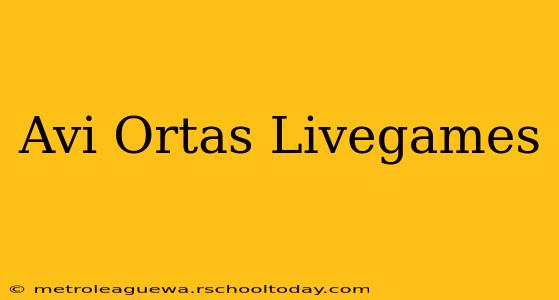 Avi Ortas Livegames