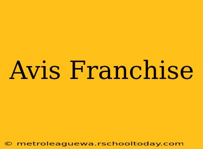 Avis Franchise