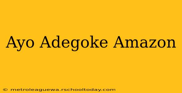 Ayo Adegoke Amazon