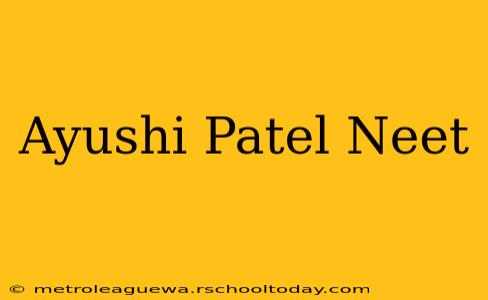 Ayushi Patel Neet