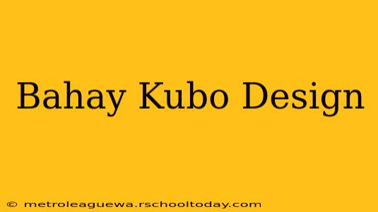 Bahay Kubo Design