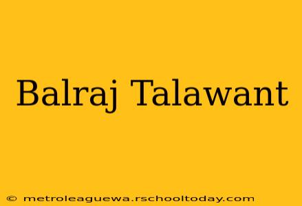 Balraj Talawant