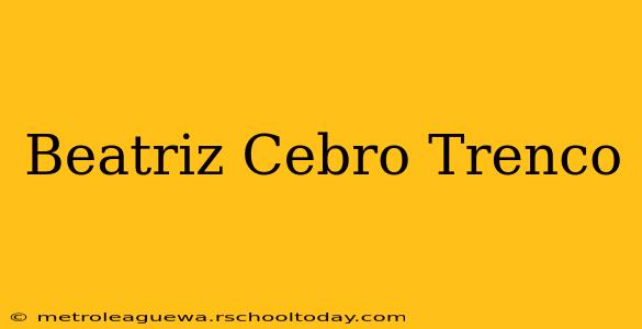 Beatriz Cebro Trenco