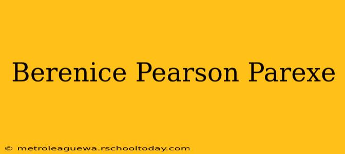 Berenice Pearson Parexe