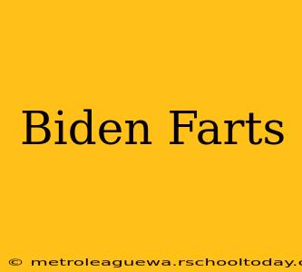 Biden Farts