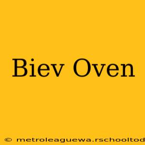 Biev Oven