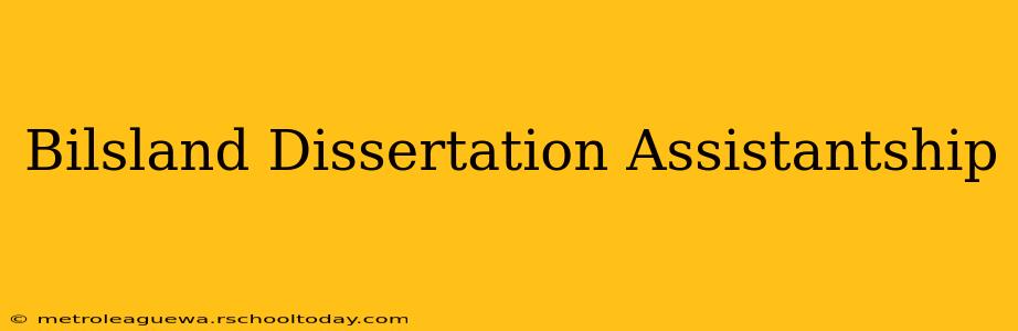 Bilsland Dissertation Assistantship