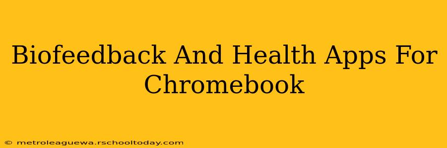 Biofeedback And Health Apps For Chromebook