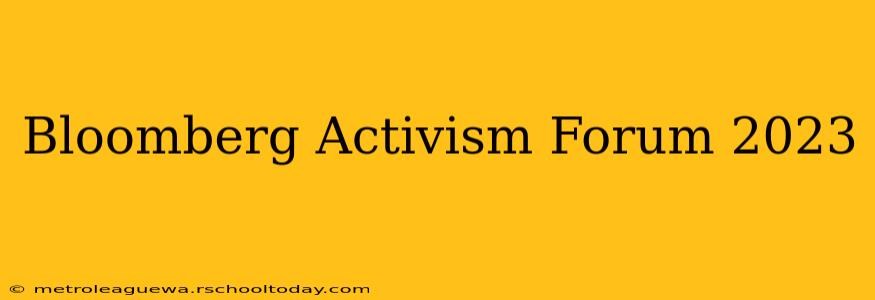 Bloomberg Activism Forum 2023