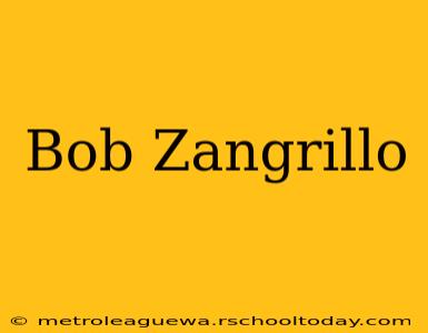 Bob Zangrillo